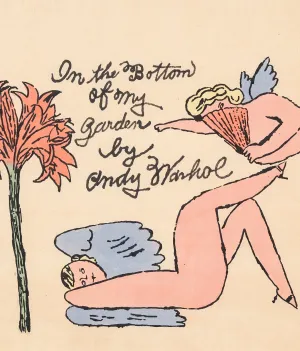 ANDY WARHOL "IN THE BOTTOM OF MY GARDEN", 1956