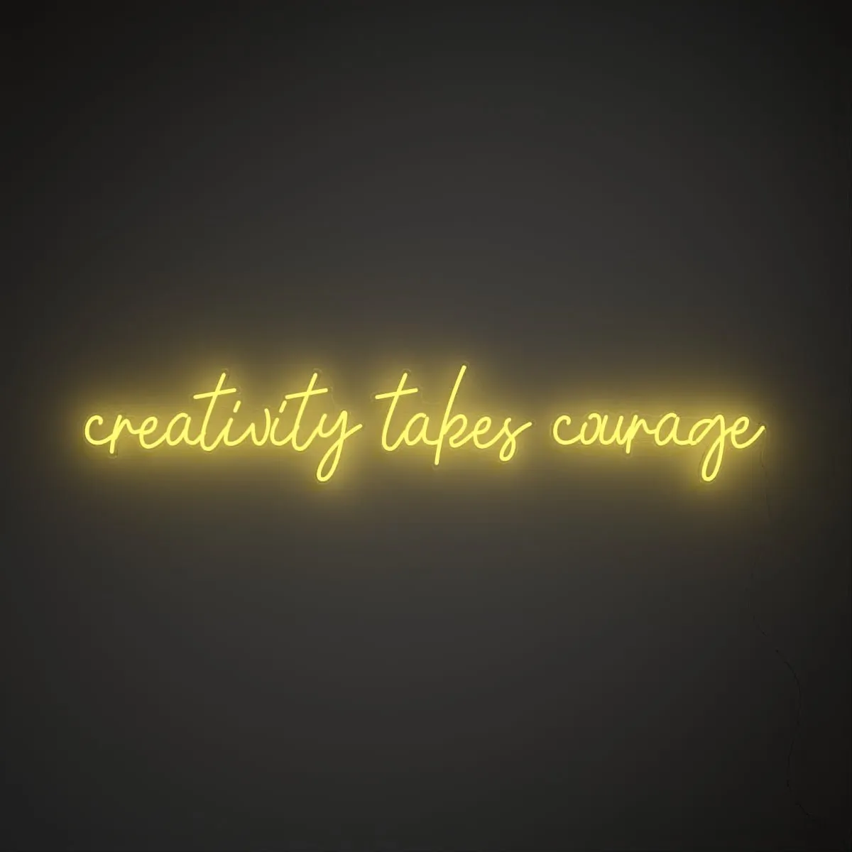 Creativity takes courage - LED neon sign