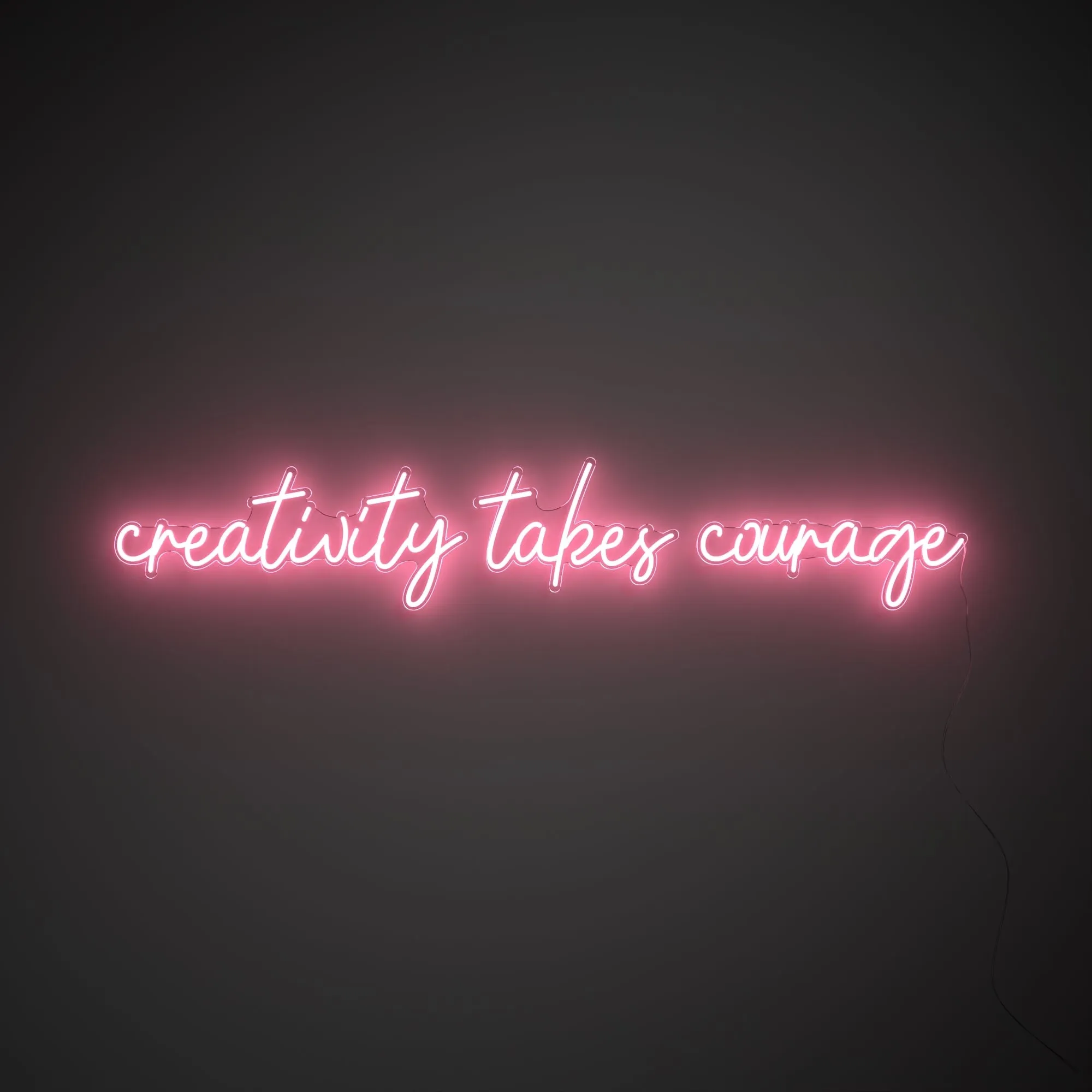 Creativity takes courage - LED neon sign