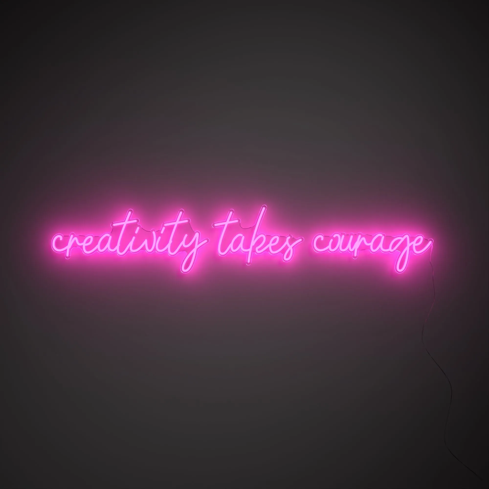 Creativity takes courage - LED neon sign