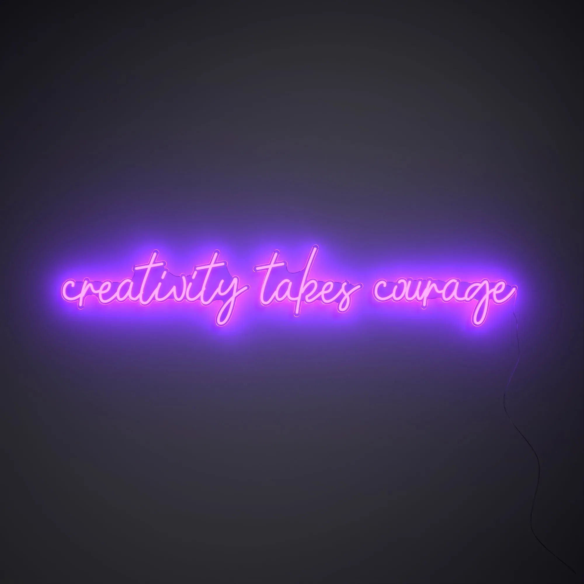 Creativity takes courage - LED neon sign