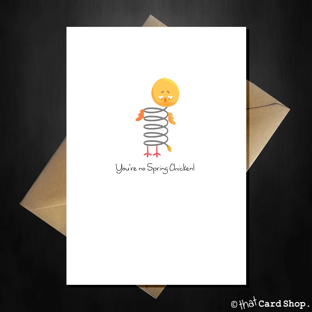 Cute Pun Birthday Card - You're no Spring Chicken!