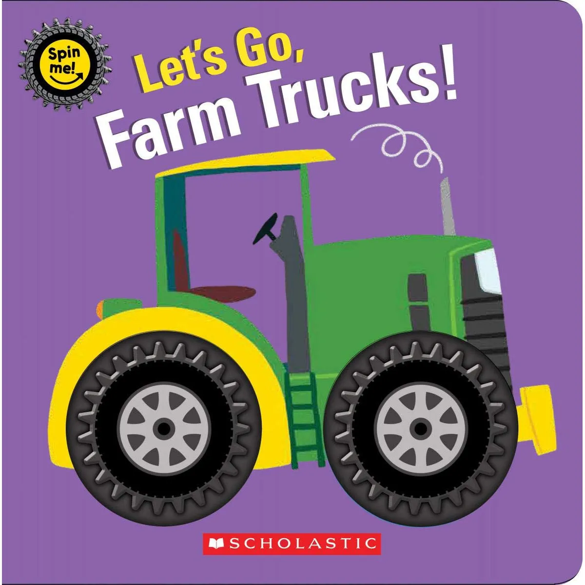 Scholastic: Let's Go, Farm Trucks! (Spin Me!) (Board Book)